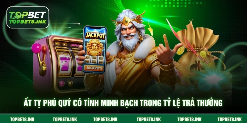Ất Tỵ Phú Quý có tính minh bạch trong tỷ lệ trả thưởng