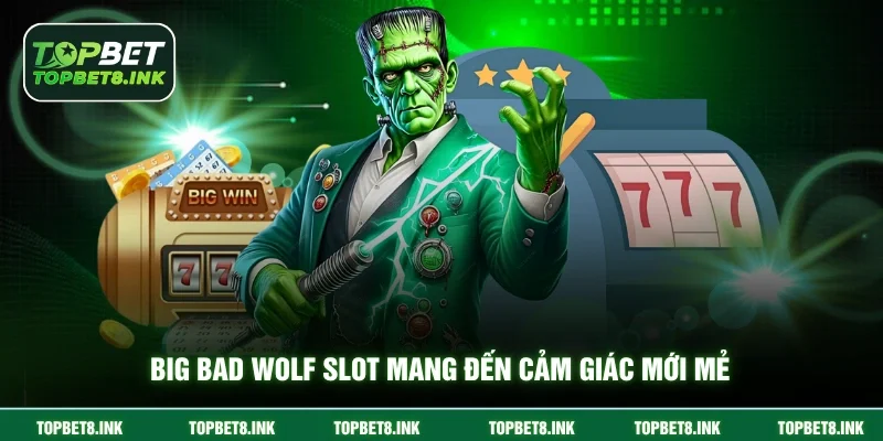 Big Bad Wolf Slot mang đến cảm giác mới mẻ