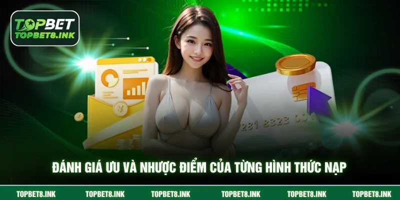Đánh giá ưu và nhược điểm của từng hình thức nạp