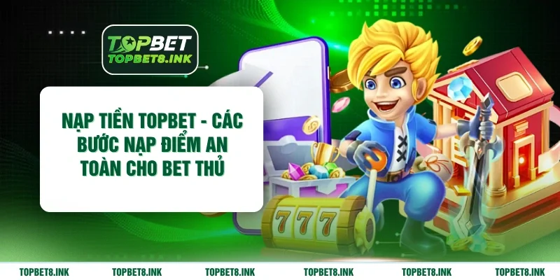 Nạp tiền Topbet